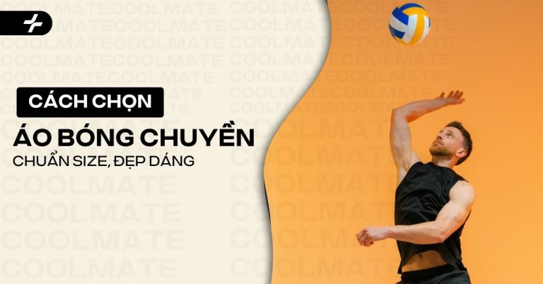 Review cách chọn áo bóng chuyền chuẩn size: đẹp dáng, thoải mái và dễ thi đấu