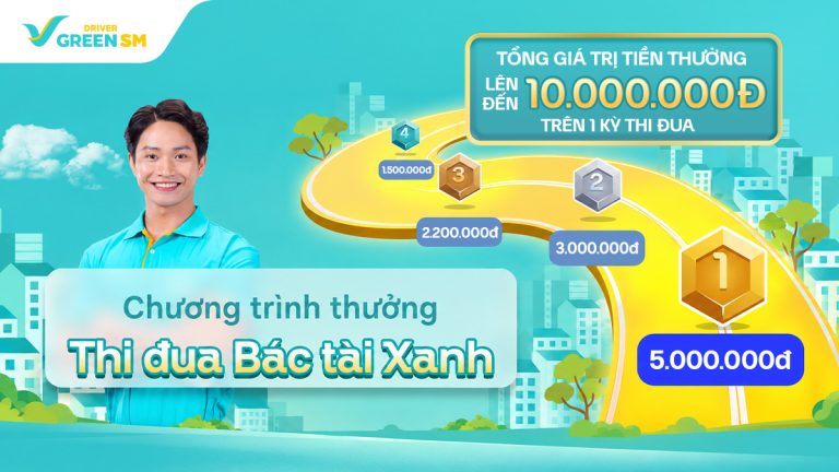Thi Đua Bác Tài Xanh: Chương Trình Thưởng Lên Tới 10 Triệu Đồng Mỗi Kỳ