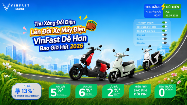 Thu xăng đổi điện VinFast 2026: cơ hội lên đời xe máy điện tiết kiệm hơn